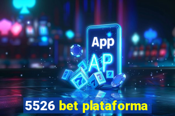 5526 bet plataforma